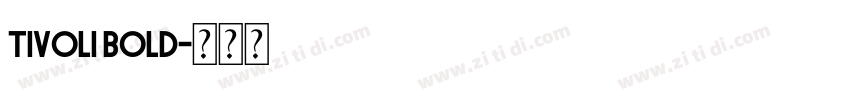 Tivoli Bold字体转换